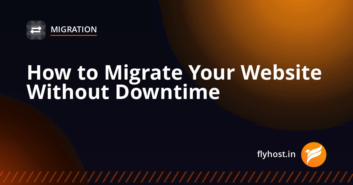 How to Migrate Your Website to a New Hosting Provider Without Downtime