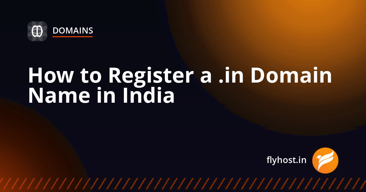How to Register a .in Domain Name in India — Step-by-Step Guide 2026