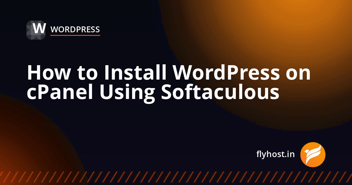 How to Install WordPress on cPanel in 5 Minutes Using Softaculous