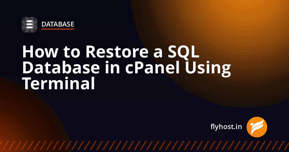 How to Restore a SQL Database in cPanel Using Terminal