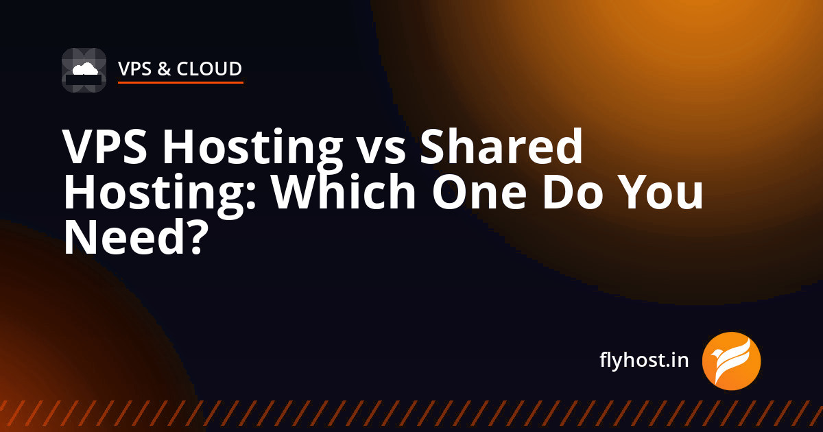 VPS Hosting vs Shared Hosting: Which One Do You Actually Need?