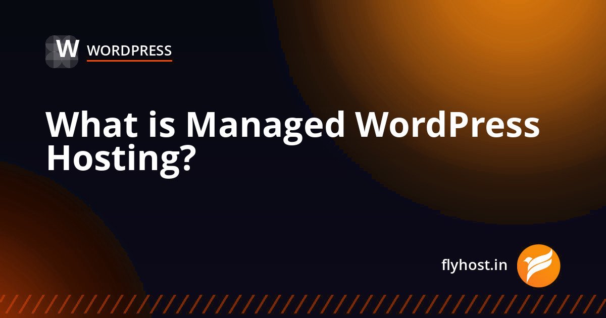 What is Managed WordPress Hosting and Is It Worth the Price?