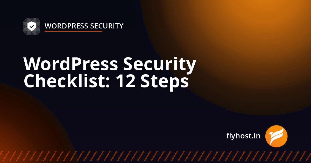 WordPress Security Checklist: 12 Steps to Protect Your Website in 2026